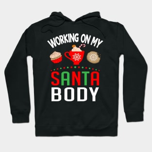 Working On My Santa Body Hoodie